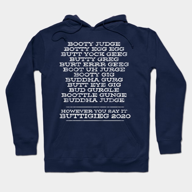 How do you say Mayor Pete Buttigieg's name? Funny list of ways people say it. Hoodie by YourGoods